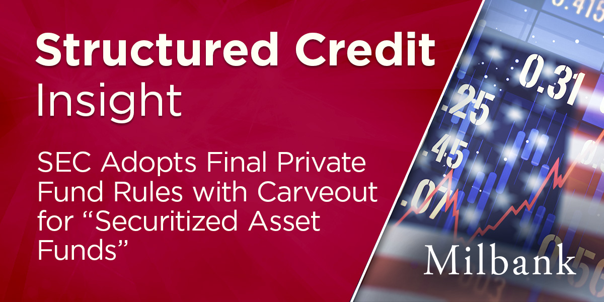 SEC Adopts Final Private Fund Rules With Carveout For “Securitized ...