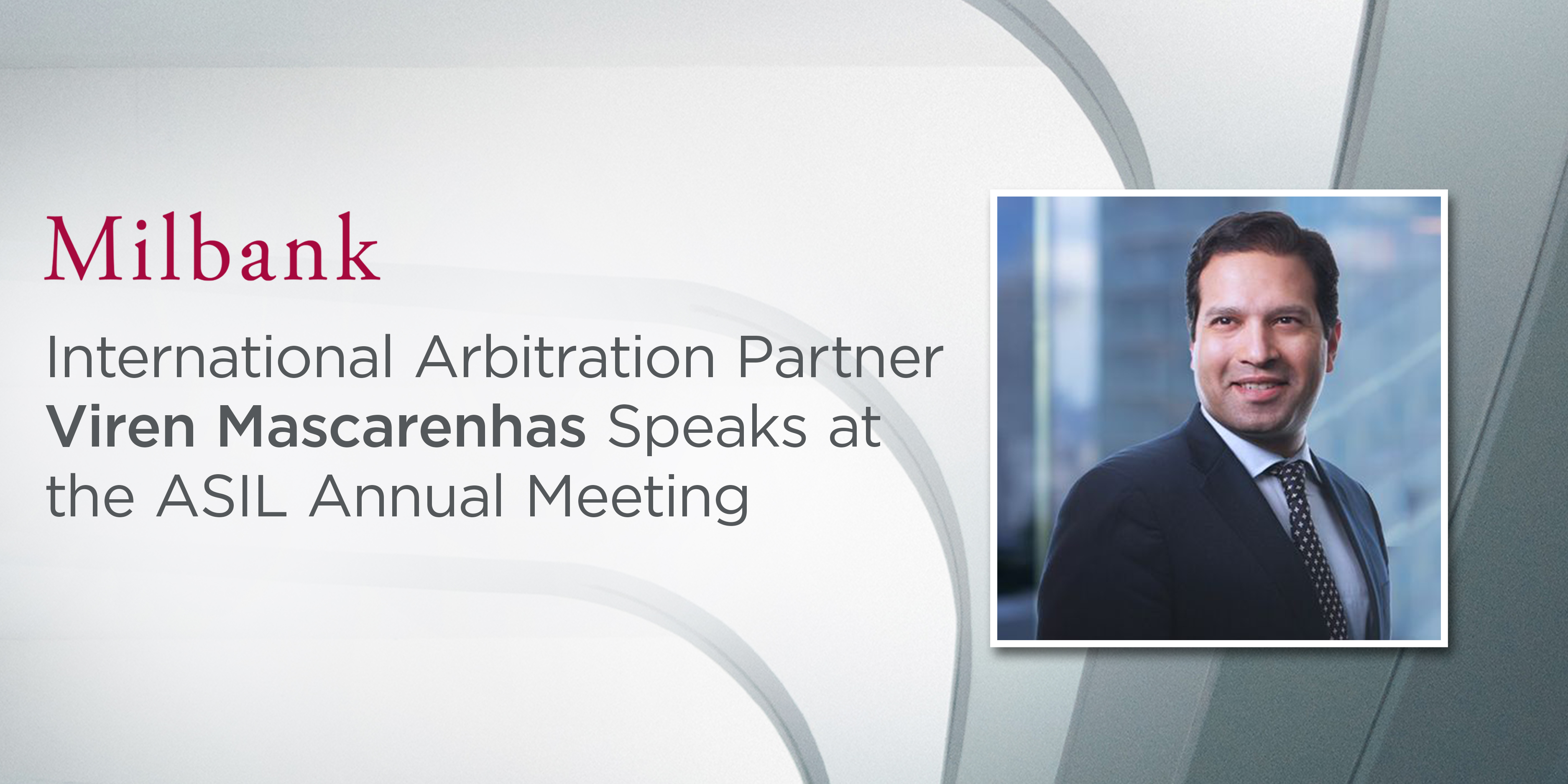 Milbank International Arbitration Partner Viren Mascarenhas Speaks at