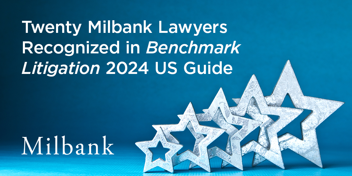 Twenty Milbank Lawyers Recognized In Benchmark Litigation 2024 US Guide   1 10417 Gra Ny Twenty Milbank Lawyers Recognized In Benchmark Litigation 2024 Us Guide Opt 2 