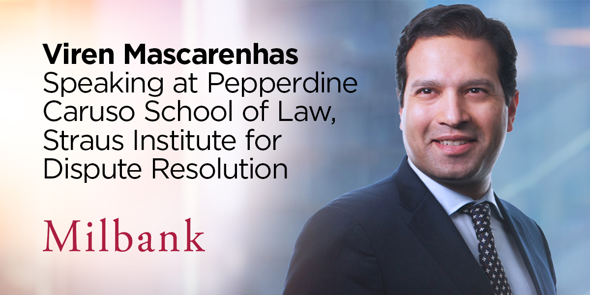 Milbank International Arbitration Partner Viren Mascarenhas To Speak At ...