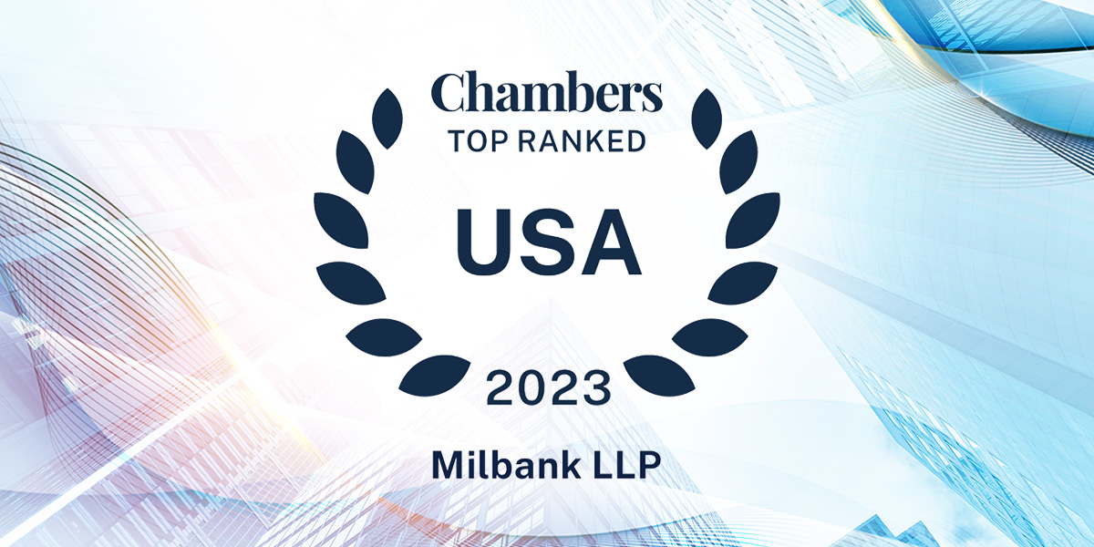 Chambers USA 2023 Rankings: 51 Milbank Attorneys and 26 Practice Areas  Ranked