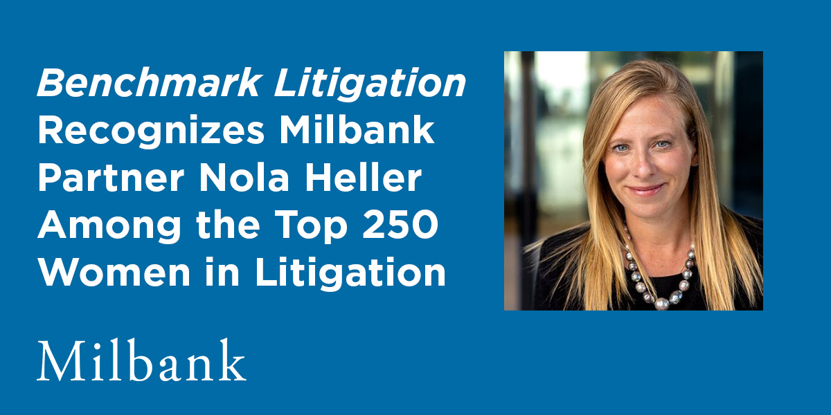 Benchmark Litigation Recognizes Milbank Partner Nola Heller Among The ...