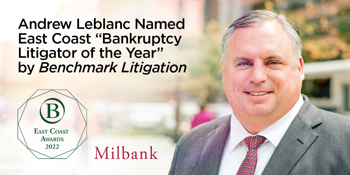 Milbank Partner Andrew Leblanc Named 2022 Bankruptcy Litigator of the